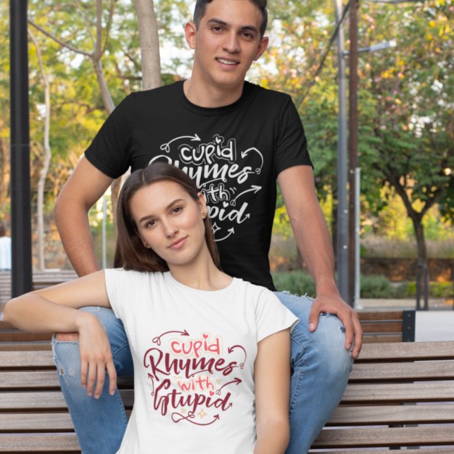 Cupid Rhymes Stupid Anti Valentines Funny Quote T-Shirt (Creator Uploaded)