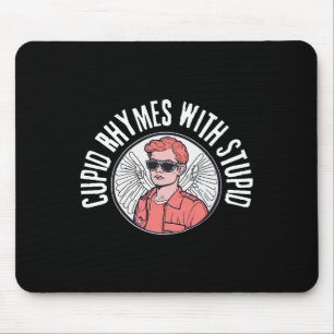Cupid Rhymes With Stupid Funny Valentines Day Cupi Mouse Pad