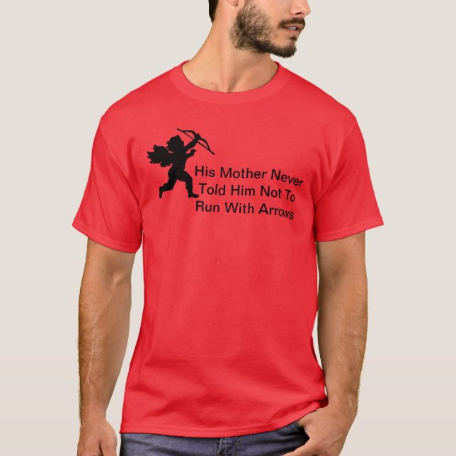 Cupid Runs With Arrows Funny Valentine T-shirt (Front)