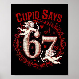 Cupid Says 67 Funny 6 7 Six Seven Meme Slang Valen Poster