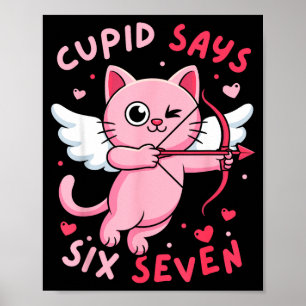 Cupid Says 67 Six Seven Meme Cute Cat Valentines D Poster