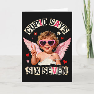 Cupid Says Six Seven 67 Funny Valentine Meme Card