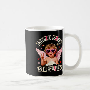 Cupid Says Six Seven 67 Funny Valentine Meme Coffee Mug
