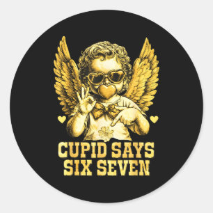 Cupid Says Six Seven Funny Valentine 67 Meme Men W Classic Round Sticker