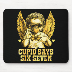 Cupid Says Six Seven Funny Valentine 67 Meme Men W Mouse Pad