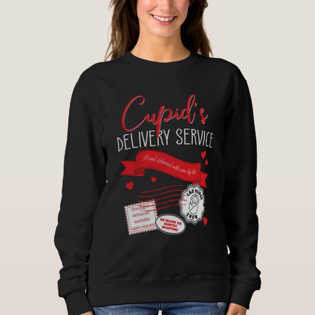Cupid's Delivery Service L&D Nurse Valentines Day  Sweatshirt (Front)
