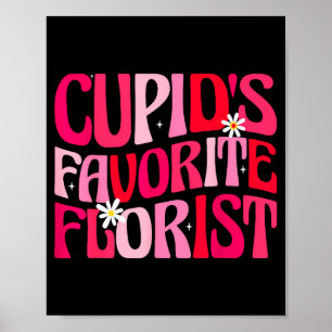 Cupids Favorite Florist Funny Retro Groovy Valenti Poster