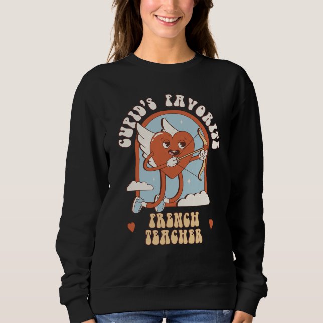 Cupid's Favorite French Teacher Teacher Cute Groov Sweatshirt (Front)