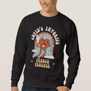 Cupid's Favorite French Teacher Teacher Cute Groov Sweatshirt