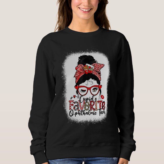 Cupid's Favorite Ophthalmic Tech Messy Bun Valenti Sweatshirt (Front)
