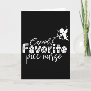 Cupid's Favorite Picc Nurse Valentine Vascular Acc Card
