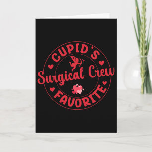 Cupid's Favorite Surgical Crew Nurse Valentines Op Card