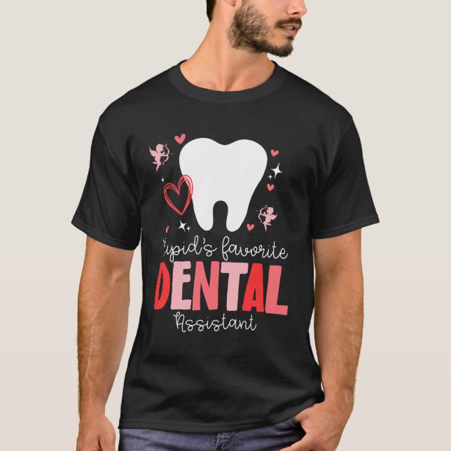 Cupid's favourite Dental assistant valentine day T-Shirt (Front)