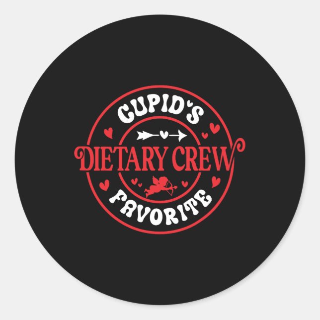Cupid's Favourite Dietary Crew Appreciation Dietar Classic Round Sticker (Front)