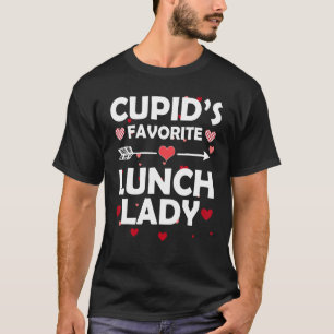 Cupid's Favourite Lunch Lady Romantic Valentines H T-Shirt