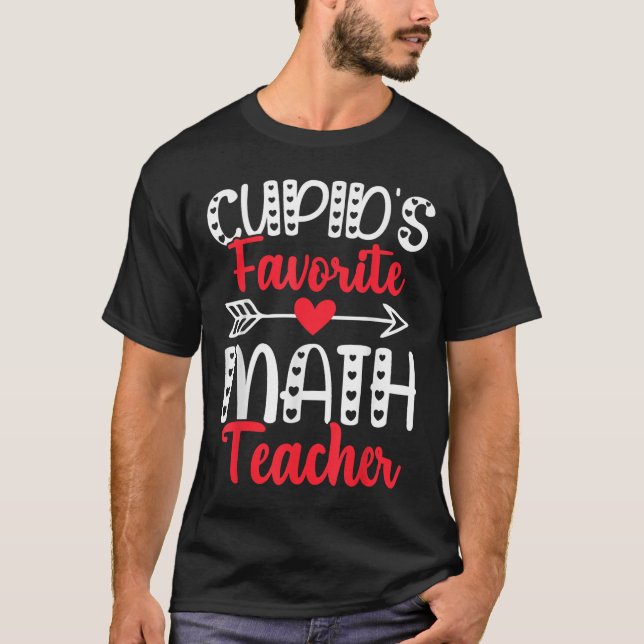 Cupids Favourite Math Teacher Mathematics Valentin T-Shirt (Front)