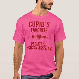 Cupids favourite Paediatrics Physician Assistant V T-Shirt