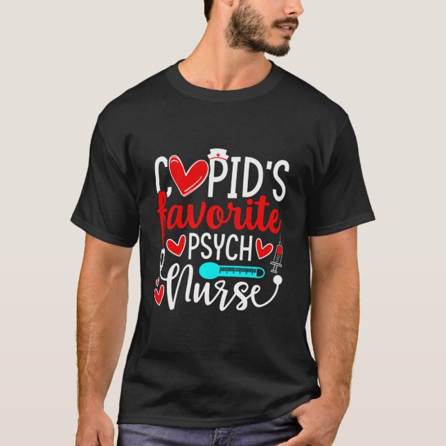 Cupid'S Favourite Psych Nurse Funny Hearts Valenti T-Shirt (Front)