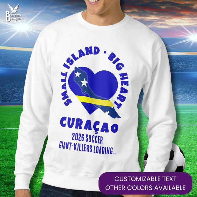 CURAÇAO Big Heart Fun Custom 2026 Soccer Sweatshirt (Patriotic CURACAO 2026 Soccer Sweatshirt with fun customizable text – Giant killers loading...)