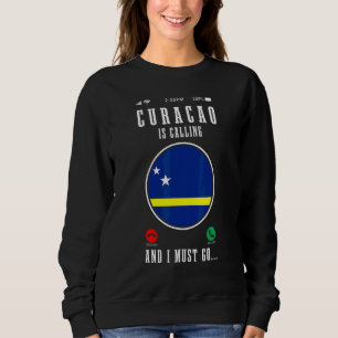 Curacao Is Calling And I Must Go Curacao Flag 1 Sweatshirt