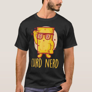 Curd Nerd Delicious Slice Melting Food Cheese T-Shirt