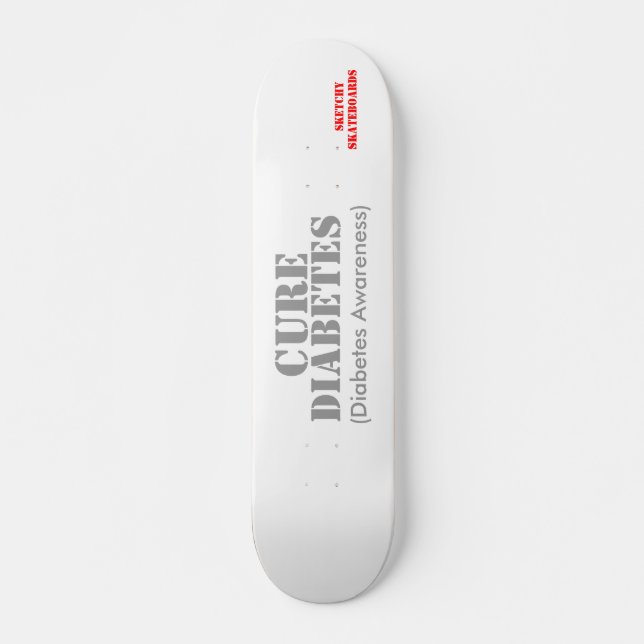 Cure Diabetes. Skateboard (Front)