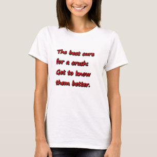 cure for a crush: T-Shirt