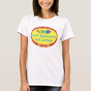 Cure Ignorance Not Autism Shirts