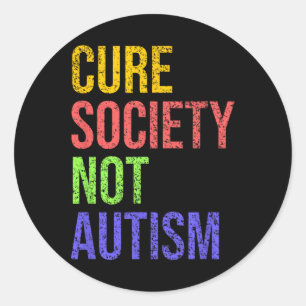 Cure Society Not Autism Awareness Acceptance Gift  Classic Round Sticker