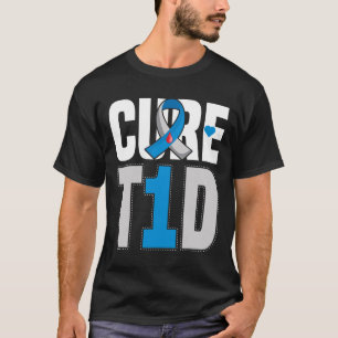Cure T1d - Cure Type 1 Diabetes - T1d Awareness T-Shirt