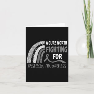 Cure Worth Fighting For Dyslexia Awareness  Card