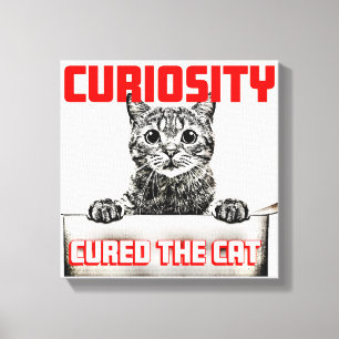 Curiosity Cured the Cat Canvas Print
