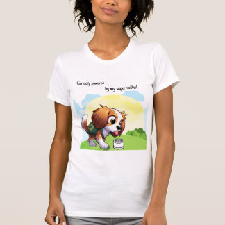 Curiosity powered by my super sniffer! T-Shirt