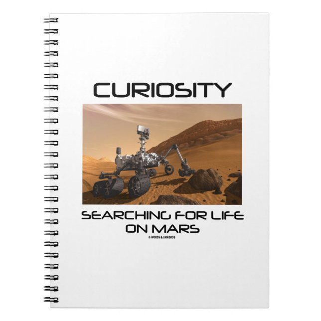 Curiosity Searching For Life On Mars (Mars Rover) Spiral Notebook (Front)