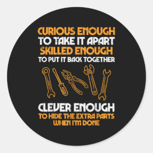 Curious Enough To Take It Apart Car Auto Garage Me Classic Round Sticker