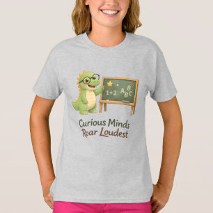 Curious Minds Roar Loudest – Smart Dinosaur Learni T-Shirt