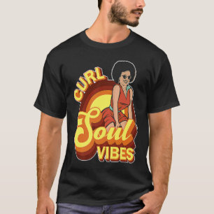 Curl Soul Vibes Curly Hair Curled Hairstyle T-Shirt