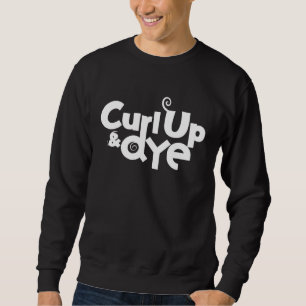 Curl Up and Dye Hairdresser  Hair Stylis Sweatshirt
