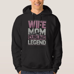 Curler Wife Mom Curling Legend Curling Women s Hoodie