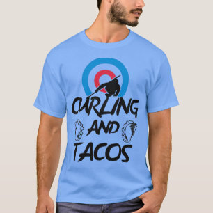 Curling And Tacos Funny Gift For Curling LoverFor  T-Shirt