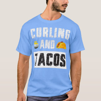 Curling And Tacos Lover curling and tacos lover T-Shirt