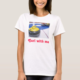 Curling, Curl with me T-Shirt