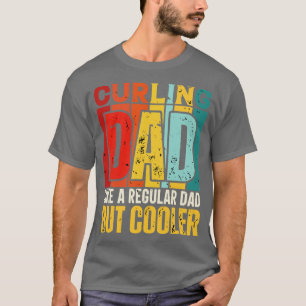 curling Dad Like a Regular Dad but Cooler Design f T-Shirt