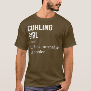 CURLING Girl Like A Normal Girl But Cooler Funny C T-Shirt