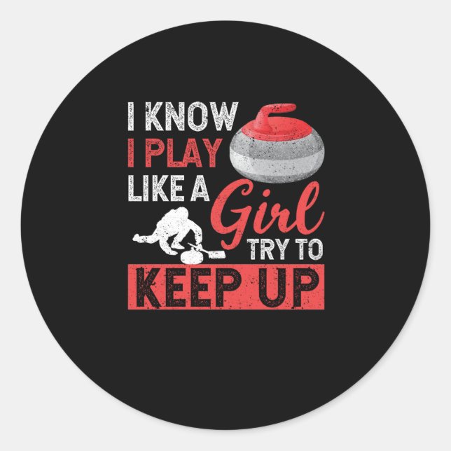 Curling ice winter sports curler I know I play Classic Round Sticker (Front)