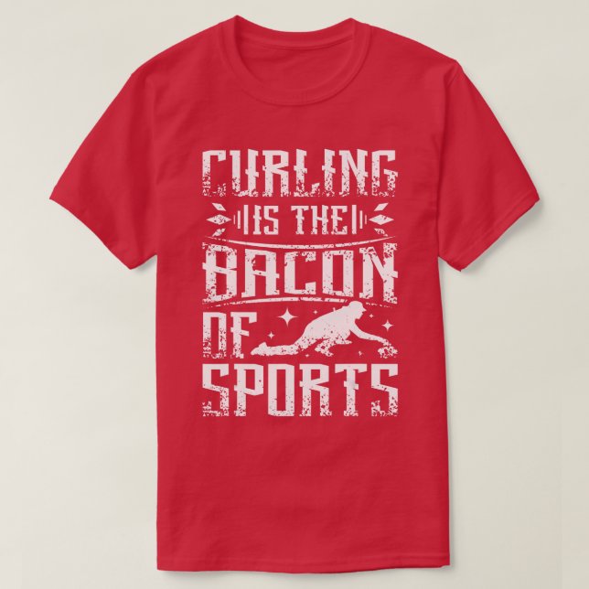 Curling is the bacon of sports  T-Shirt (Design Front)