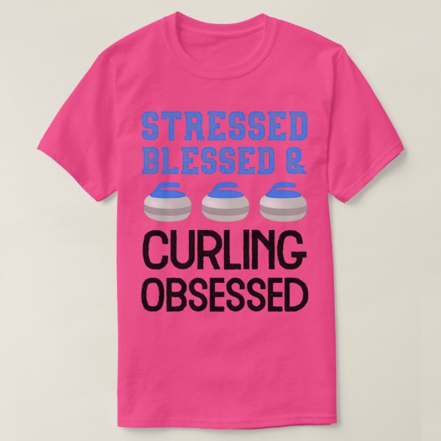 Curling Love Stressed Blessed Obsessed Player Fan  T-Shirt (Design Front)