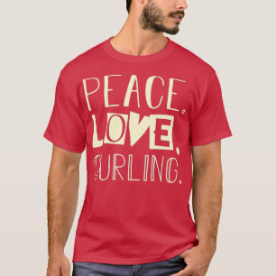 Curling Peace love curling 2 T-Shirt
