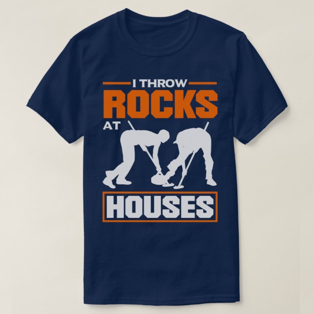 Curling Player for a Curler I Throw Rocks At House T-Shirt (Design Front)