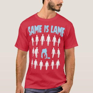 Curling Player Gift Same Is Lame T-Shirt